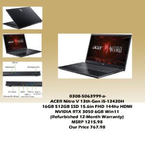 0308-5063999-a-ACER Nitro V 13th Gen i5-13420H 16GB 512GB SSD 15.6in FHD 144hz HDMI NVIDIA RTX 3050 6GB Win11 (Refurbished 12-Month Warranty) MSRP 1215.98 Our Price 767.98 copy