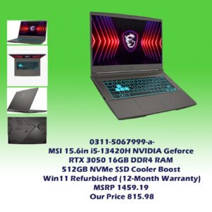 0311-5067999-a-MSI 15.6in i5-13420H NVIDIA Geforce RTX 3050 16GB DDR4 RAM 512GB NVMe SSD Cooler Boost Wi 11 (Refurbished 12-Month Warranty)_img0 MSRP 1459.19 Our Price 815.98_v02 copy