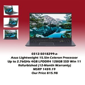 0312-5018299-a-Asus Lightweight 15.5in Celeron Processor Up to 2.76GHz 4GB LPDDR4 128GB SSD Win 11 (Refurbished 12-Month Warranty) MSRP 1459.19 Our Price 815.98 copy