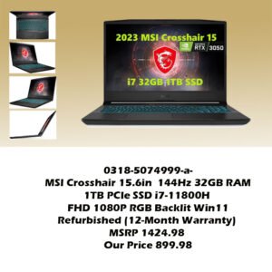 0318-5074999-a-MSI Crosshair 15.6in 144Hz 32GB RAM1TB PCIe SSD i7-11800H FHD 1080P RGB Backlit Win11 (Refurbished 12-Month Warranty) MSRP 1424.98 Our Price 899.98_v02 copy