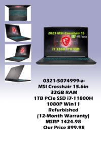 0321-5074999-a-MSI Crosshair 15.6in 32GB RAM1TB PCIe SSD i7-11800H 1080P Win11 (Refurbished 12-Month Warranty) MSRP 1424.98 Our Price 899.98 copy