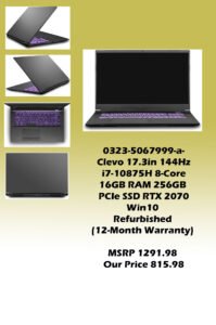 0323-5067999-a-Clevo 17.3in 144Hz i7-10875H 8-Core 16GB RAM 256GB PCIe SSD RTX 2070 Win10 Refurbished (12-Month Warranty) MSRP 1291.98 Our Price 815.98 copy