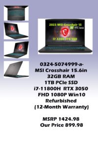0324-5074999-a-MSI Crosshair 15.6in 32GB RAM 1TB PCIe SSD i7-11800H  RTX 3050 FHD 1080P  Win10 (Refurbished 12-Month Warranty) MSRP 1424.98 Our Price 899.98 copy